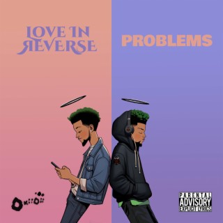 Love in Reverse / Problems
