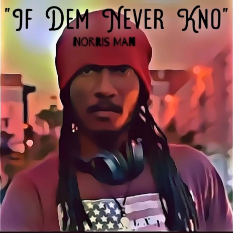 If Dem Never Kno ft. Paro Normal Ent. | Boomplay Music