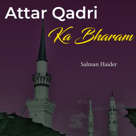 Attar Qadri Ka Bharam | Boomplay Music