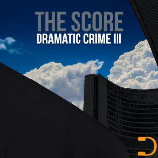 The Score III: Dramatic Crime