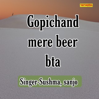 Gopichand Mere Beer Bta