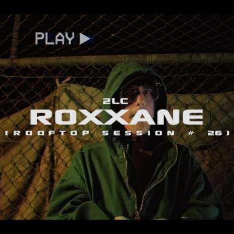 ROXXANE ft. 2LC | Boomplay Music