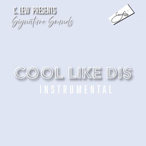 Cool Like Dis | Boomplay Music