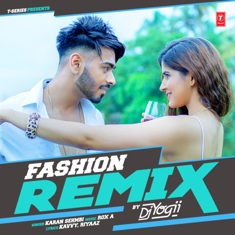 Fashion - Remix ft. Dj Yogii | Boomplay Music