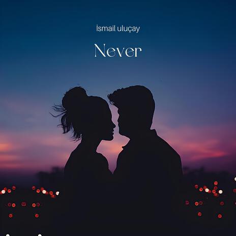 Never | Boomplay Music