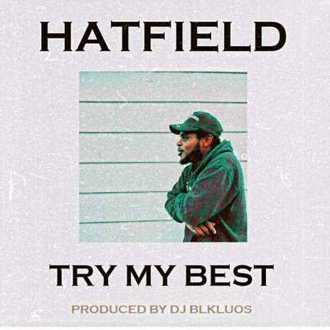 TRY MY BEST ft. HATFIELD | Boomplay Music