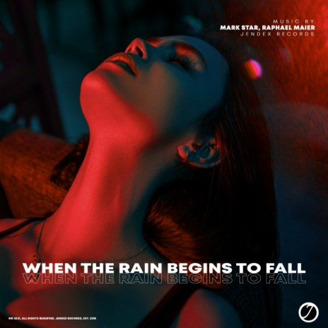 When The Rain Begins To Fall ft. Raphael Maier | Boomplay Music