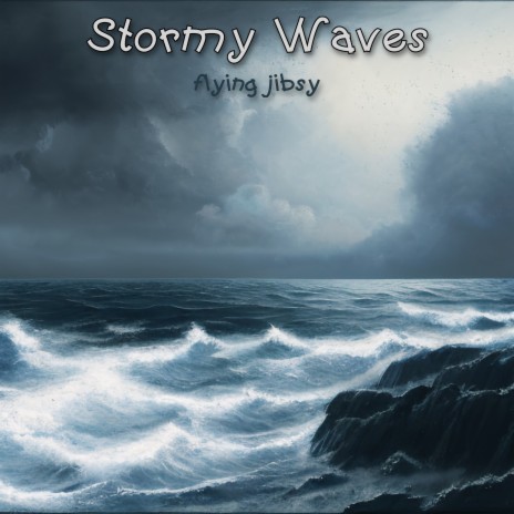 Stormy Waves | Boomplay Music