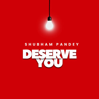 Deserve You