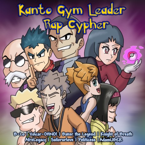 Kanto Gym Leader Rap Cypher ft. Volcar-OHNO!, Baker the Legend, Knight of Breath, AfroLegacy & Sailorurlove