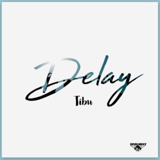 Delay lyrics | Boomplay Music