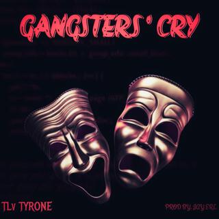 Gangsters' Cry lyrics | Boomplay Music