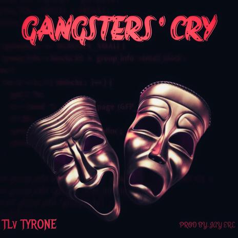 Gangsters' Cry | Boomplay Music