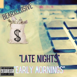 Late Nights Early Mornings