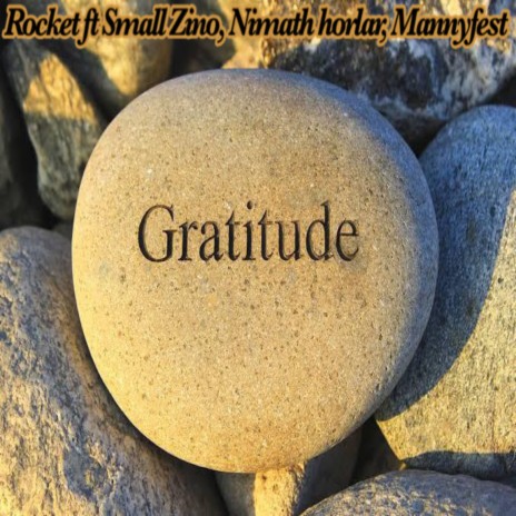 Gratitude ft. Small Zino, Nimath horlar & Mannyfest | Boomplay Music