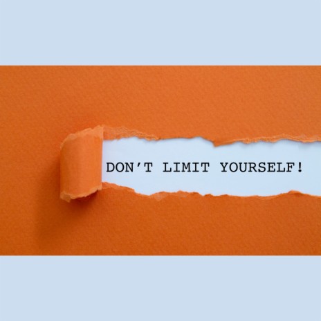 Don't Limit Yourself | Boomplay Music