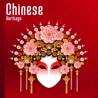 Chinese Heritage: Relaxing Asian Sounds of Guzheng, Liuqin and Hulusi for Meditation, Emotional Balance, Well-Being Restoration