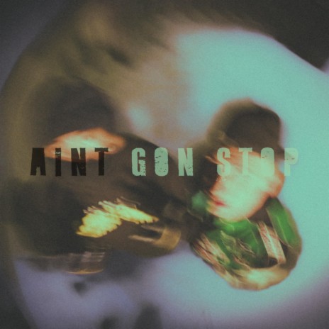 AINT GON STOP ft. Nimbxs | Boomplay Music