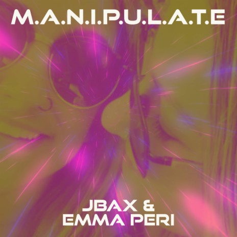Manipulate (Radio Edit) ft. EMMA PERI | Boomplay Music