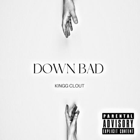 Down Bad | Boomplay Music