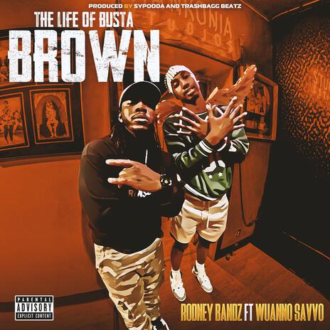 BUSTA BROWN ft. Wuano Savvo | Boomplay Music