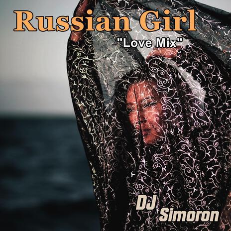 Russian Girl Love Mix | Boomplay Music