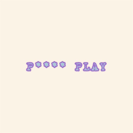 Pussy Play | Boomplay Music