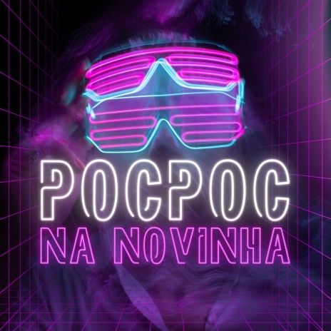 POCPOC na Novinha (PHONK Remix) ft. Phonk | Boomplay Music