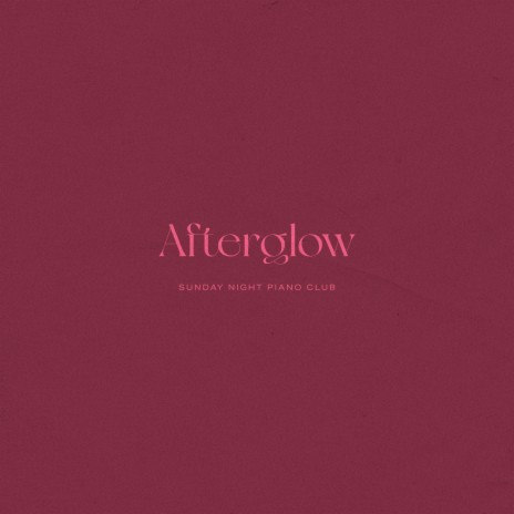 Afterglow | Boomplay Music