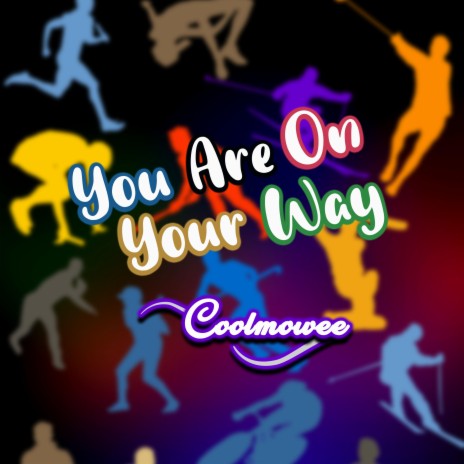 You Are On Your Way | Boomplay Music