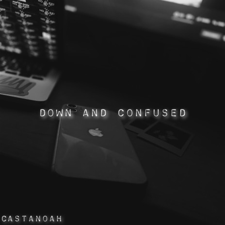 Down and confused | Boomplay Music