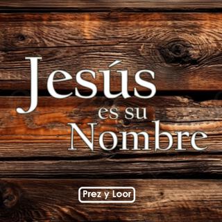 Jesús es su Nombre