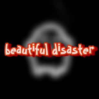 beautiful disaster