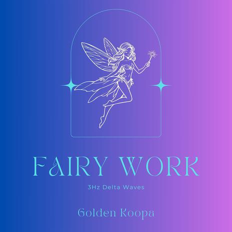 Fairy Work - 3Hz Delta Waves