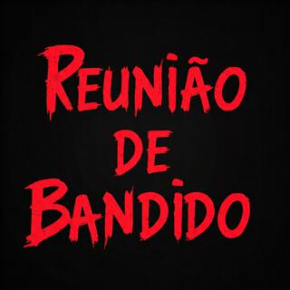 Reunião de Bandido