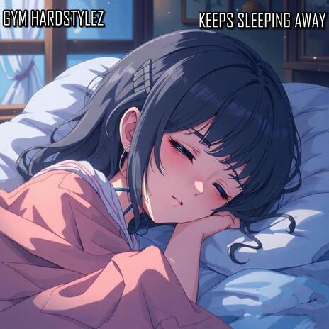 Keeps Sleeping Away | Boomplay Music