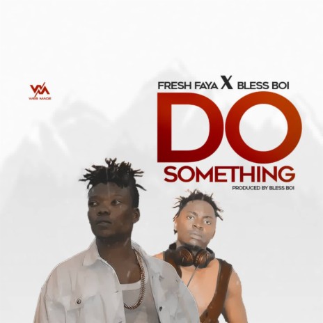 Do Something ft. Bless Boi | Boomplay Music