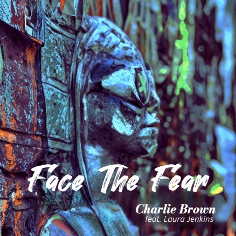 Face the Fear ft. Laura Jenkins | Boomplay Music