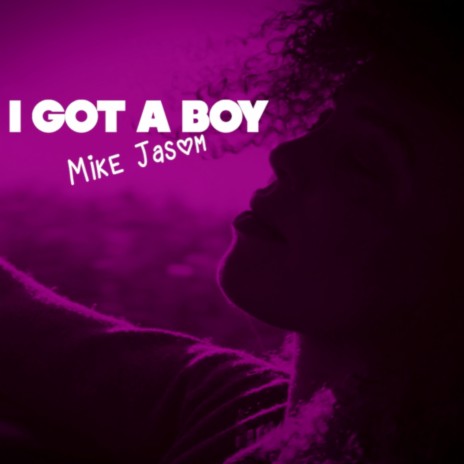 I got a boy | Boomplay Music