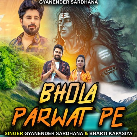 Bhola Parwat Pe ft. Bharti Kapasiya | Boomplay Music