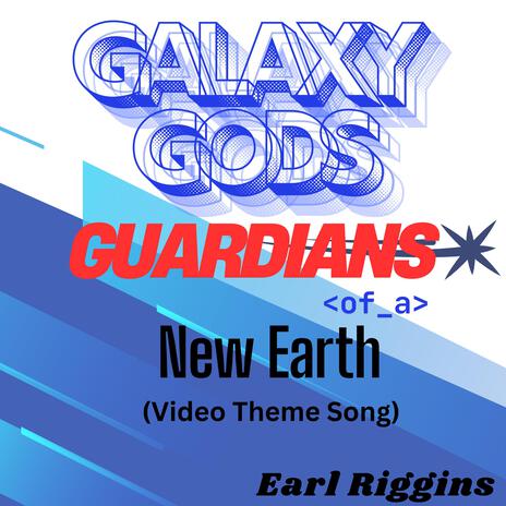 Galaxy Gods Guardians of a New Earth (Video Theme Version) | Boomplay Music