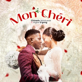 Mon Chéri ft. Aigbeh D'gong lyrics | Boomplay Music
