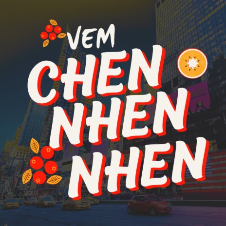 Vem Chen Nhen Nhen | Boomplay Music