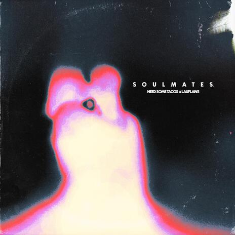 Soulmates. (feat. Lauflaws) | Boomplay Music