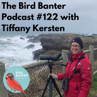 The Bird Banter Podcast #122 with Tiffany Kersten