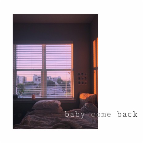 baby come back | Boomplay Music