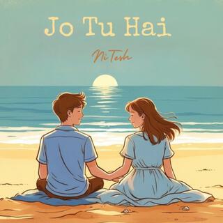 Jo Tu Hai