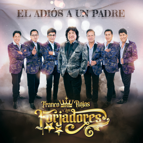 El Adiós a un Padre ft. Los Forjadores | Boomplay Music