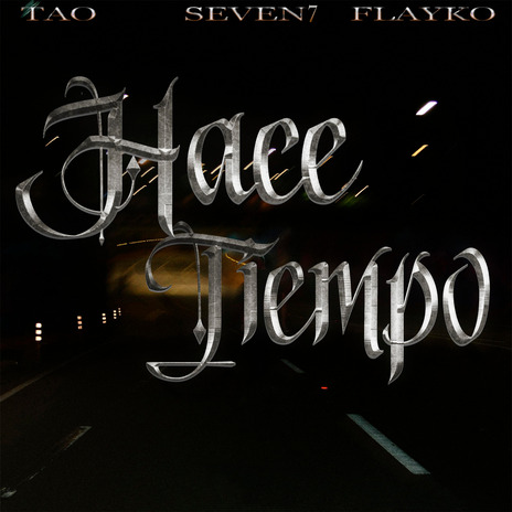 Hace Tiempo ft. Flayko & Seven7 | Boomplay Music