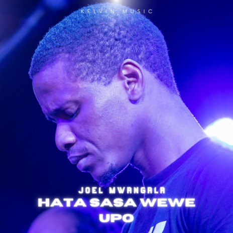 Hata Sasa Wewe Upo | Boomplay Music